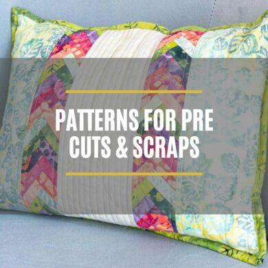 Patterns for Pre Cuts & Scraps
